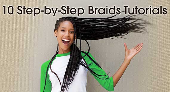 10 Step-by-Step Braids Tutorials