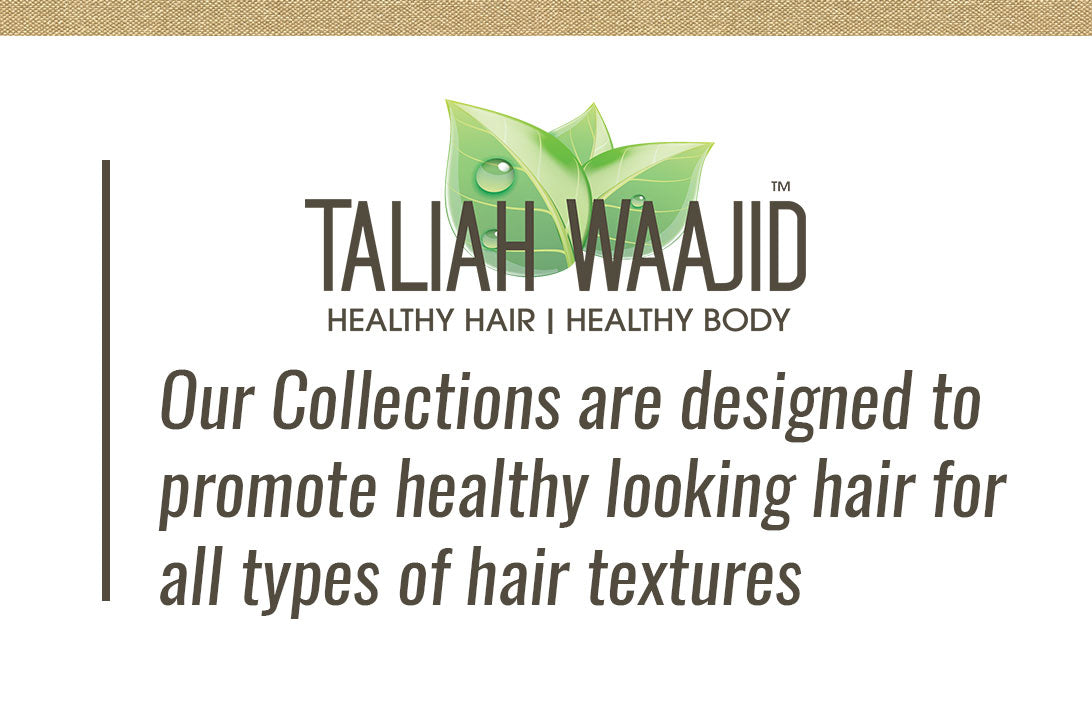 Our Collections are designed to promote healthy looking hair forall types of hair textures.